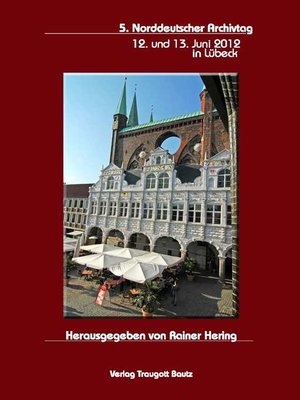 cover image of 5. Norddeutscher Archivtag 12. und 13. Juni 2012 in Lübeck